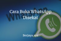 Cara Buka WhatsApp Disekat