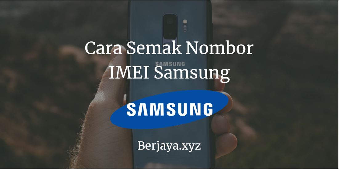 Cara Semak Nombor IMEI Samsung