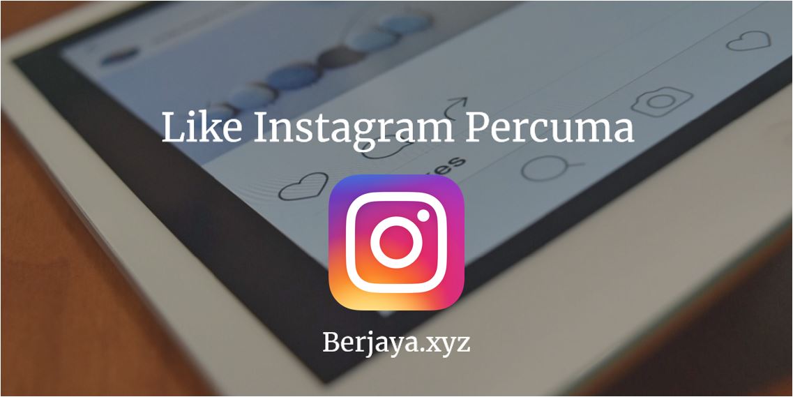 Like Instagram Percuma