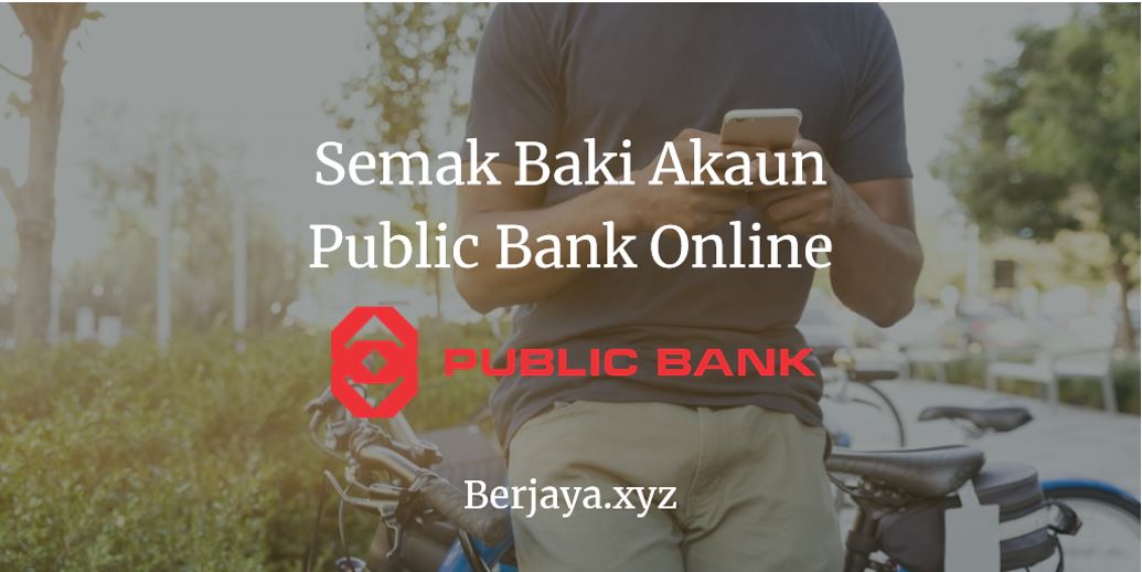2 Cara Semak Baki Akaun Public Bank Online