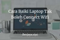 Laptop Tak Boleh Connect Wifi