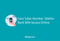 Cara Tukar Nombor Telefon Bank BSN Secara Online