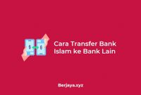 Cara Transfer Bank Islam Ke Bank Lain