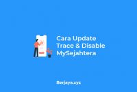 Cara Update Trace dan Disable MySejahtera