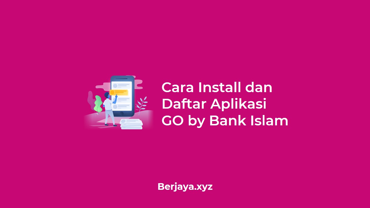 Cara Install dan Daftar Aplikasi GO by Bank Islam