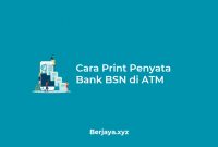 Cara Print Penyata Bank BSN di ATM