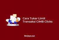 Cara Tukar Limit Transaksi CIMB Clicks
