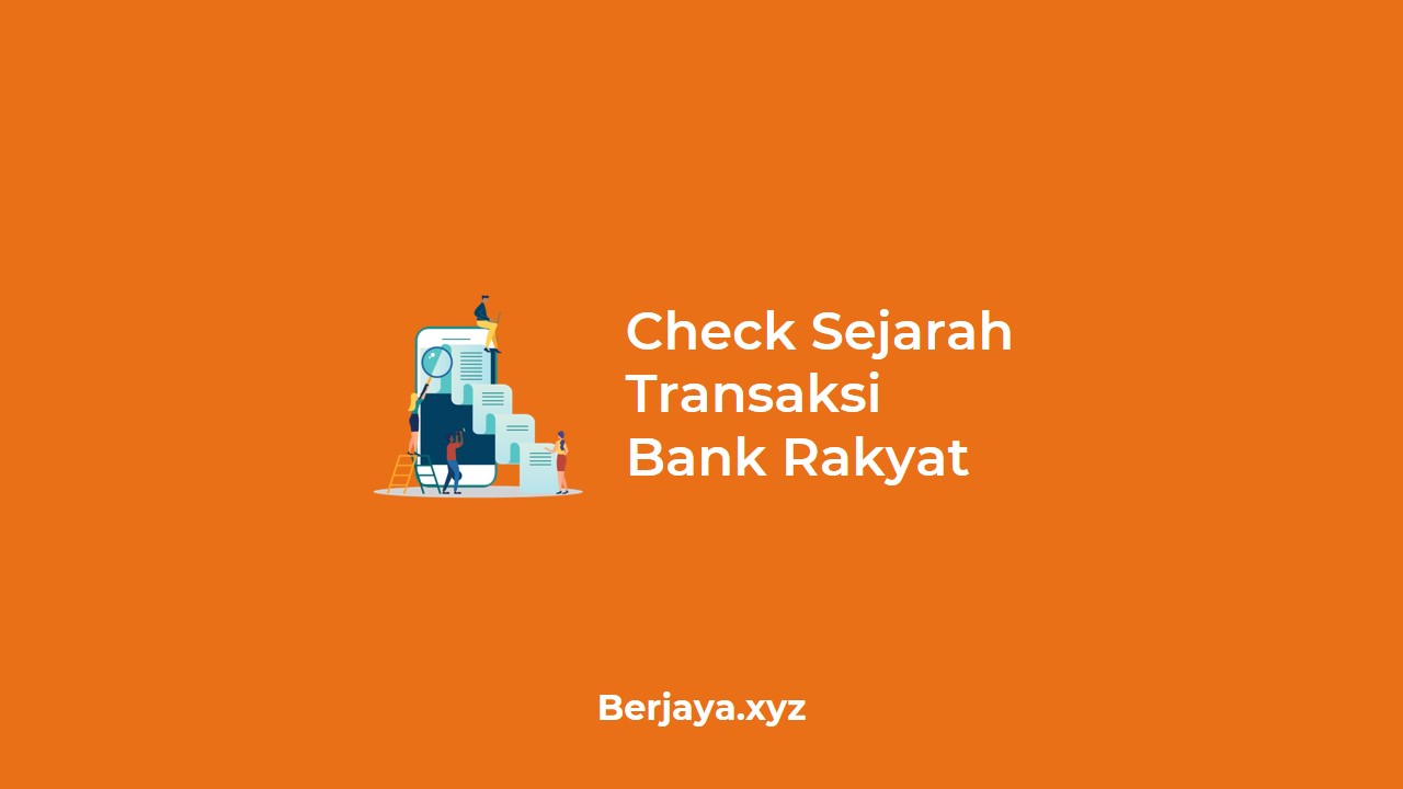 Check Sejarah Transaksi Bank Rakyat