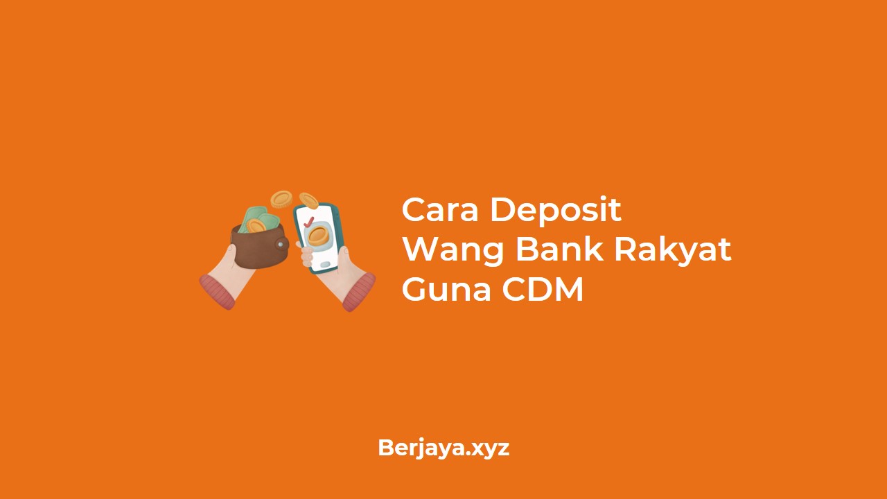 Cara Deposit Wang Bank Rakyat Guna CDM