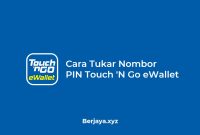 Cara Tukar Nombor PIN Touch 'N Go eWallet