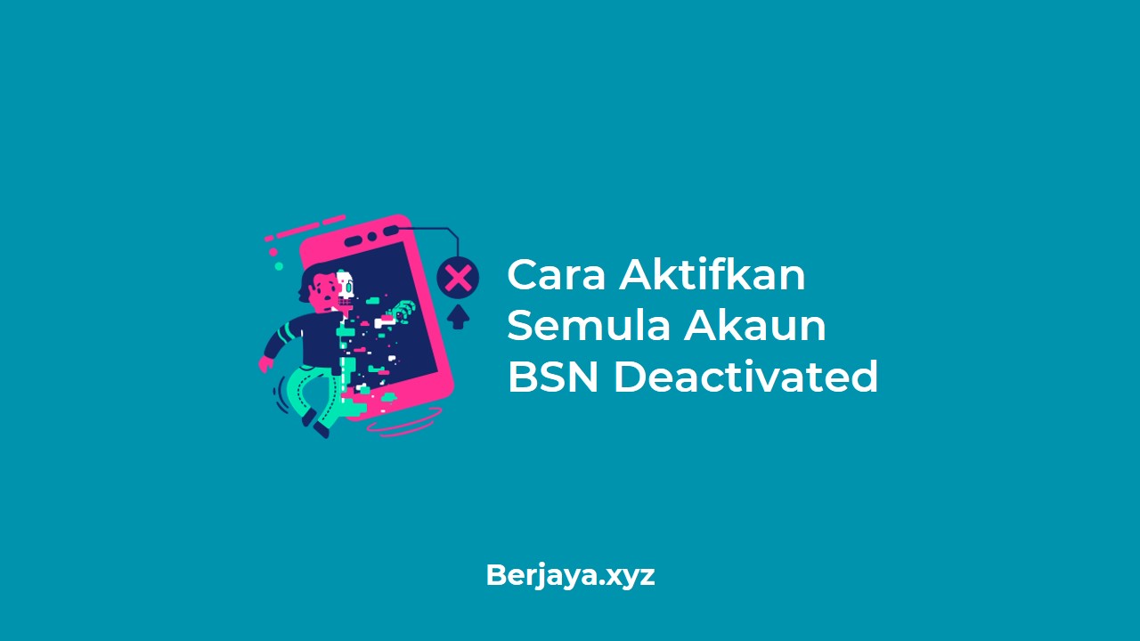 Cara Aktifkan Semula Akaun BSN Deactivated
