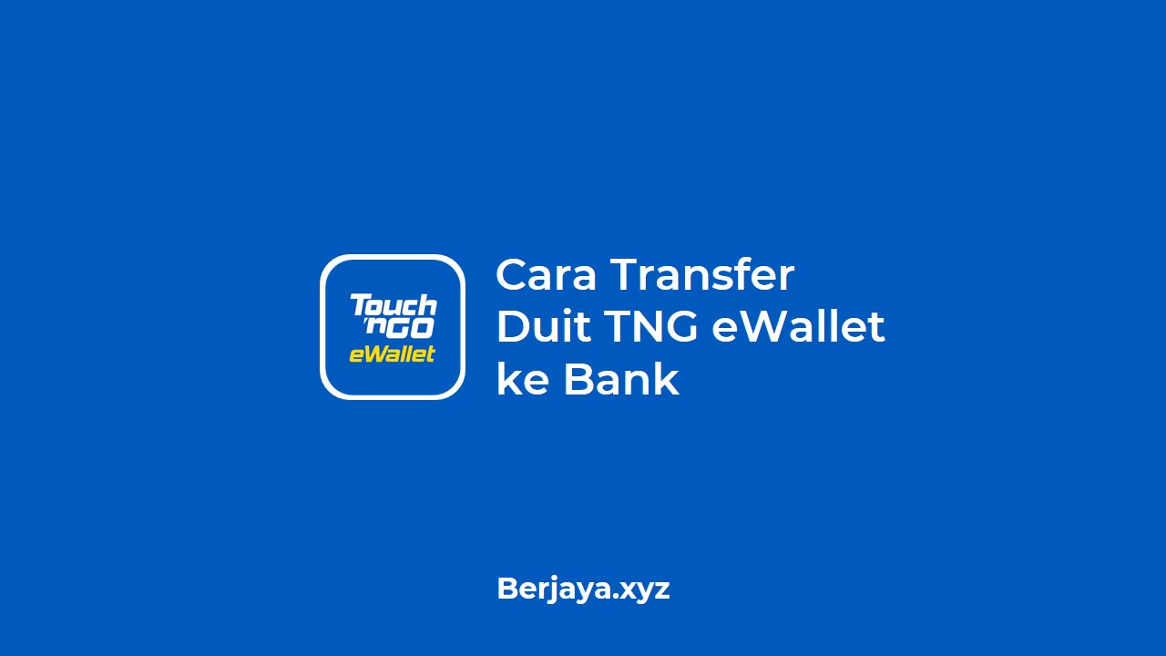 Cara Transfer Duit TNG eWallet ke Bank