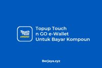 Topup Touch n GO e-Wallet Untuk Bayar Kompoun