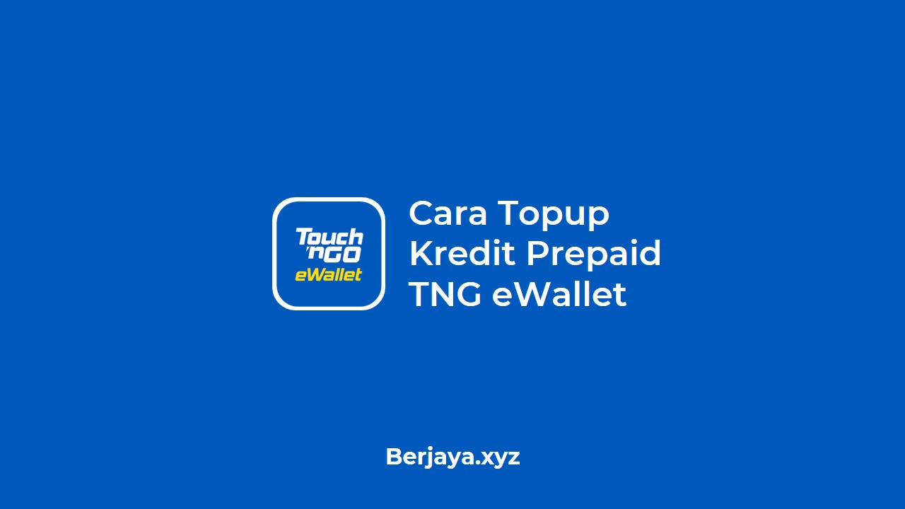 Cara Topup Kredit Prepaid TNG eWallet