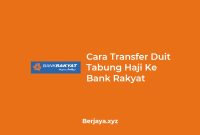 Cara Transfer Duit Tabung Haji Ke Bank Rakyat