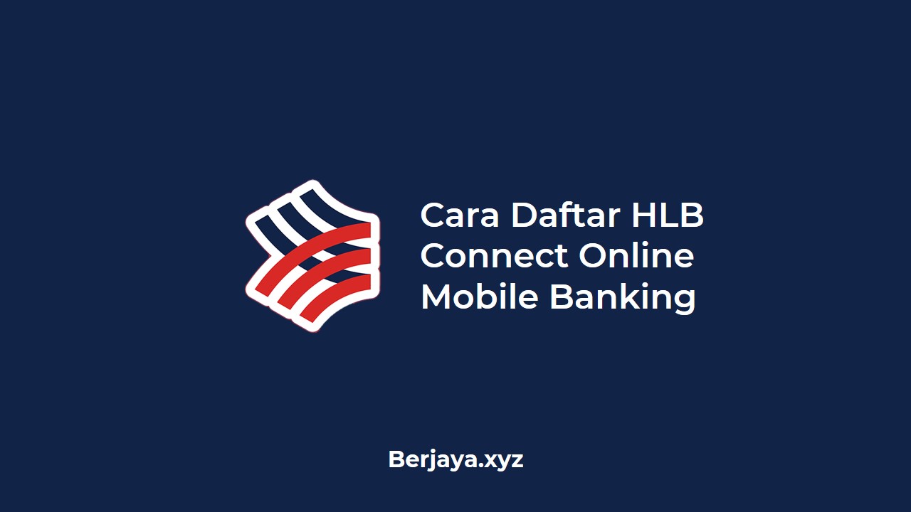Cara Daftar HLB Connect Online Mobile Banking