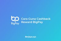 Cara Guna Cashback Reward BigPay