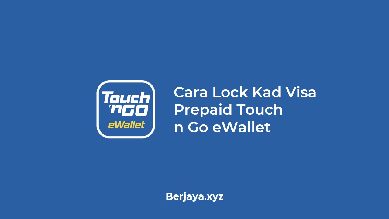 Cara Lock Kad Visa Prepaid Touch n Go eWallet