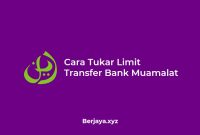 Cara Tukar Limit Transfer Bank Muamalat